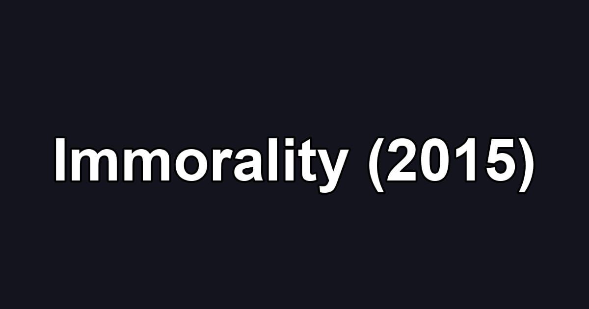 Immorality (2015)