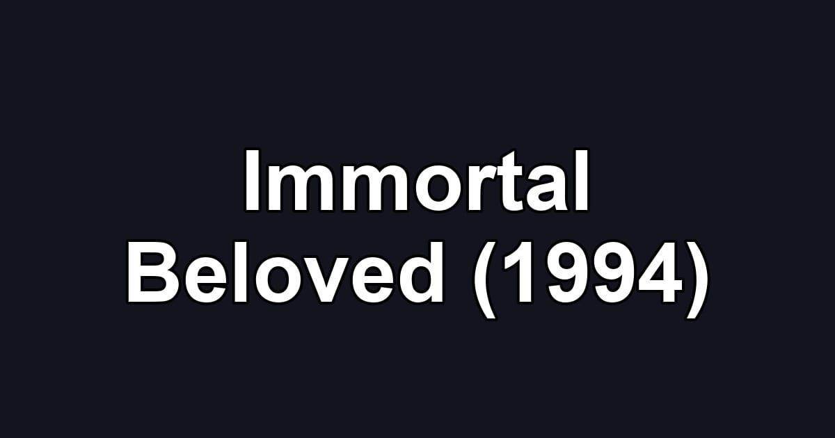 Immortal Beloved (1994)