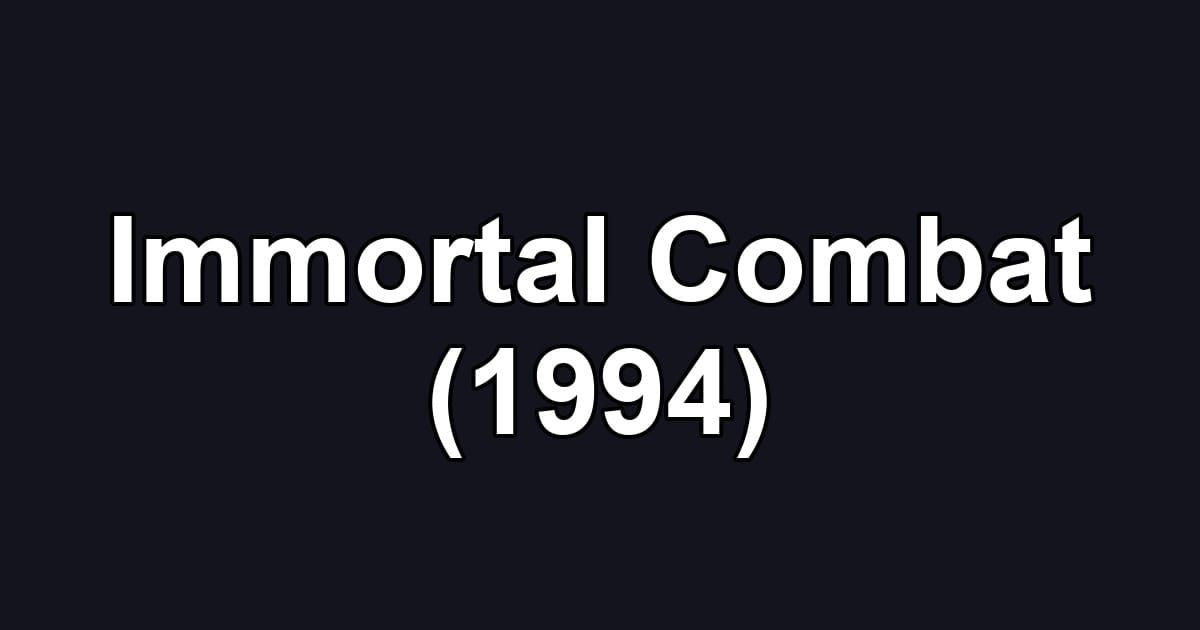 Immortal Combat (1994)