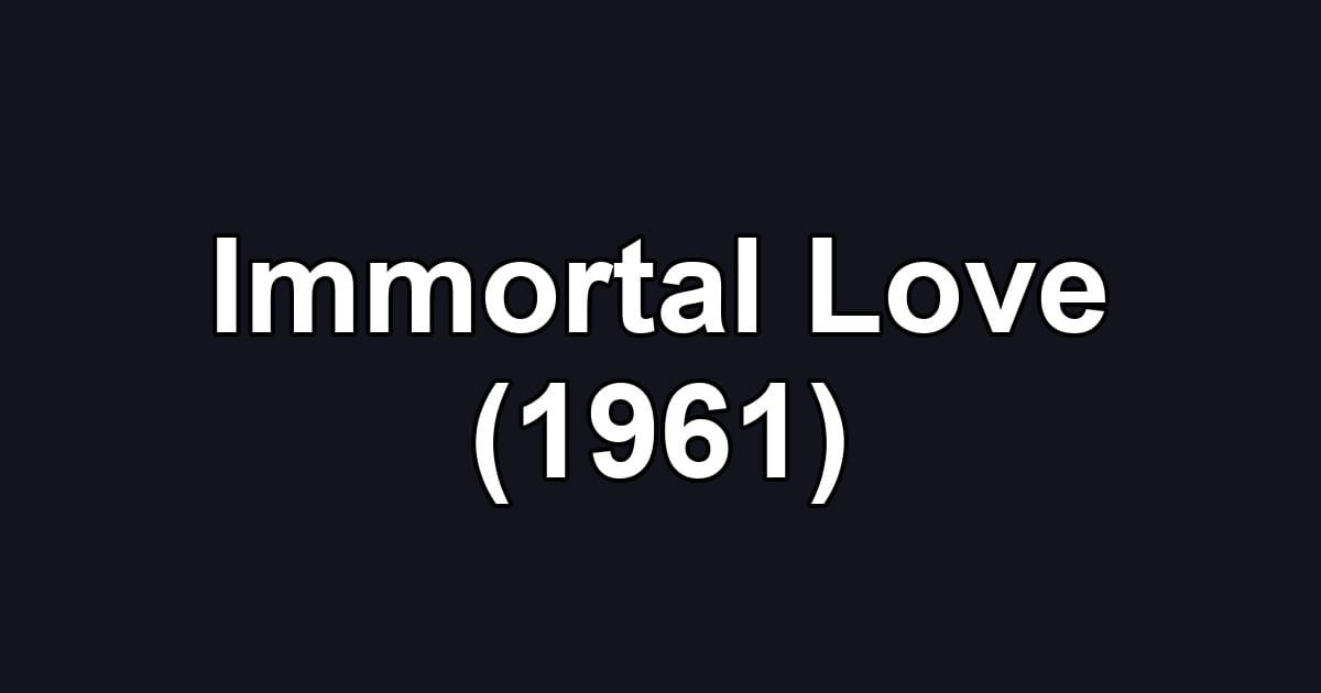 Immortal Love (1961)