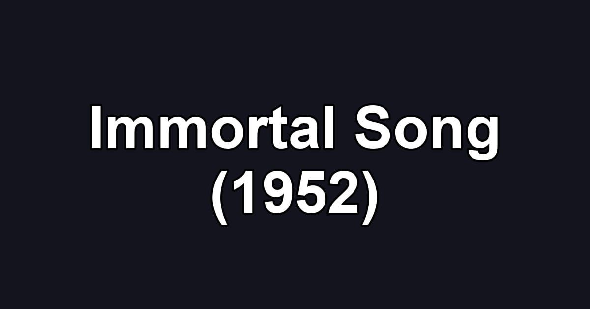Immortal Song (1952)