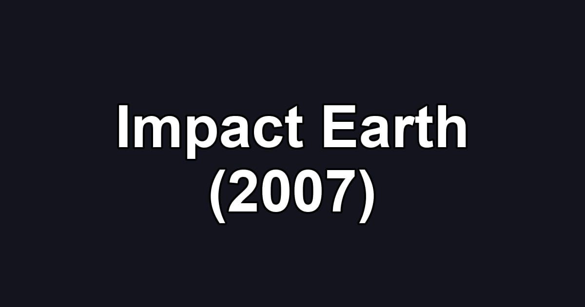 Impact Earth (2007)