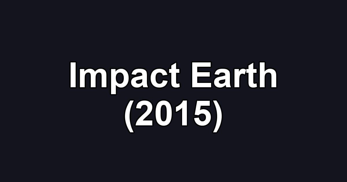 Impact Earth (2015)