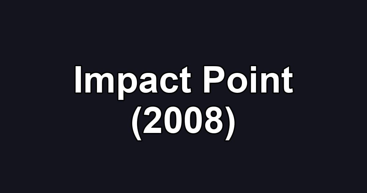Impact Point (2008)