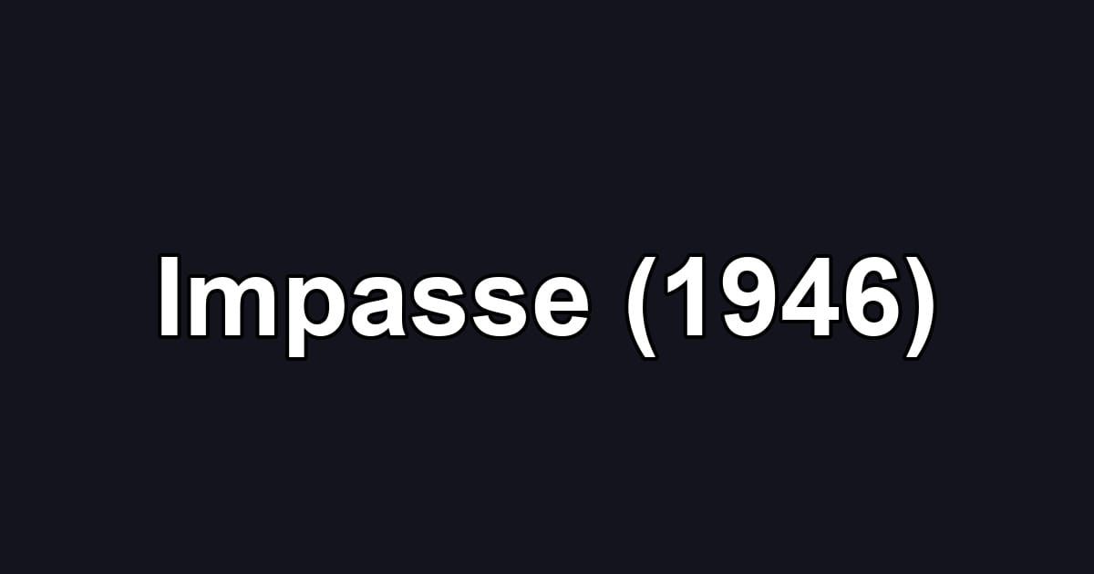 Impasse (1946)