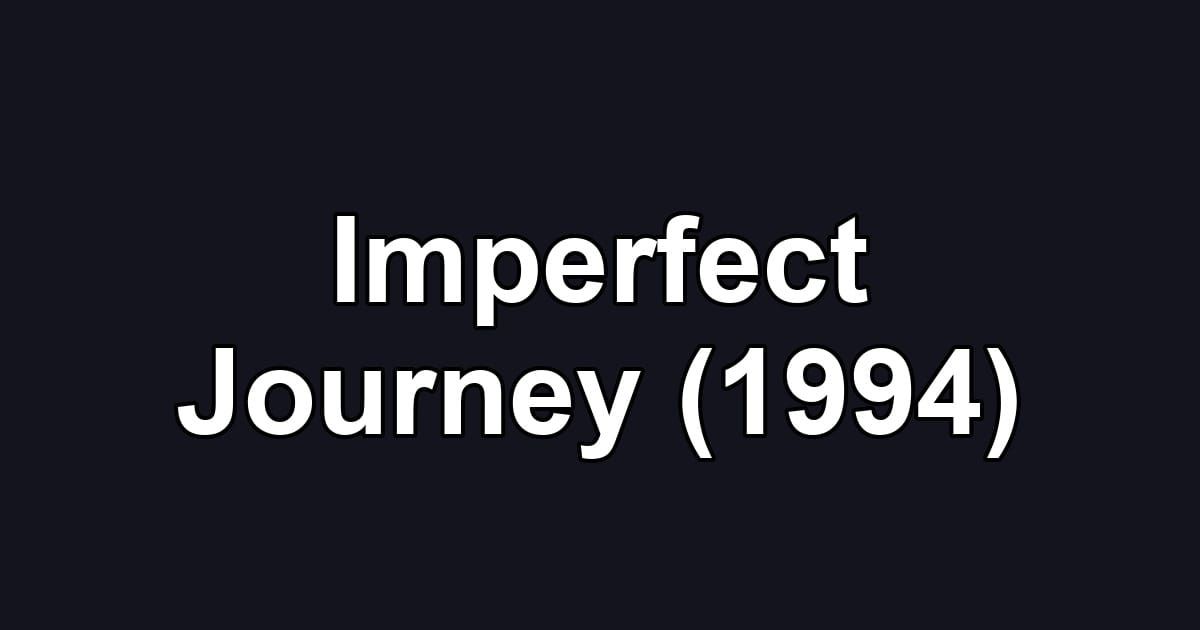 Imperfect Journey (1994)