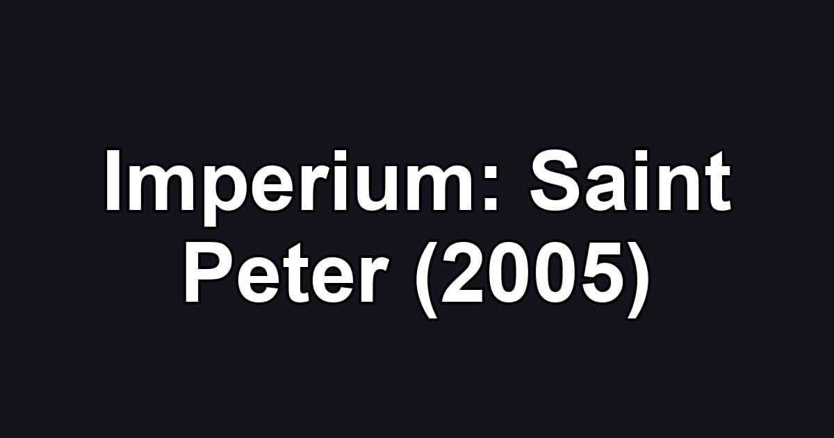 Imperium: Saint Peter (2005)