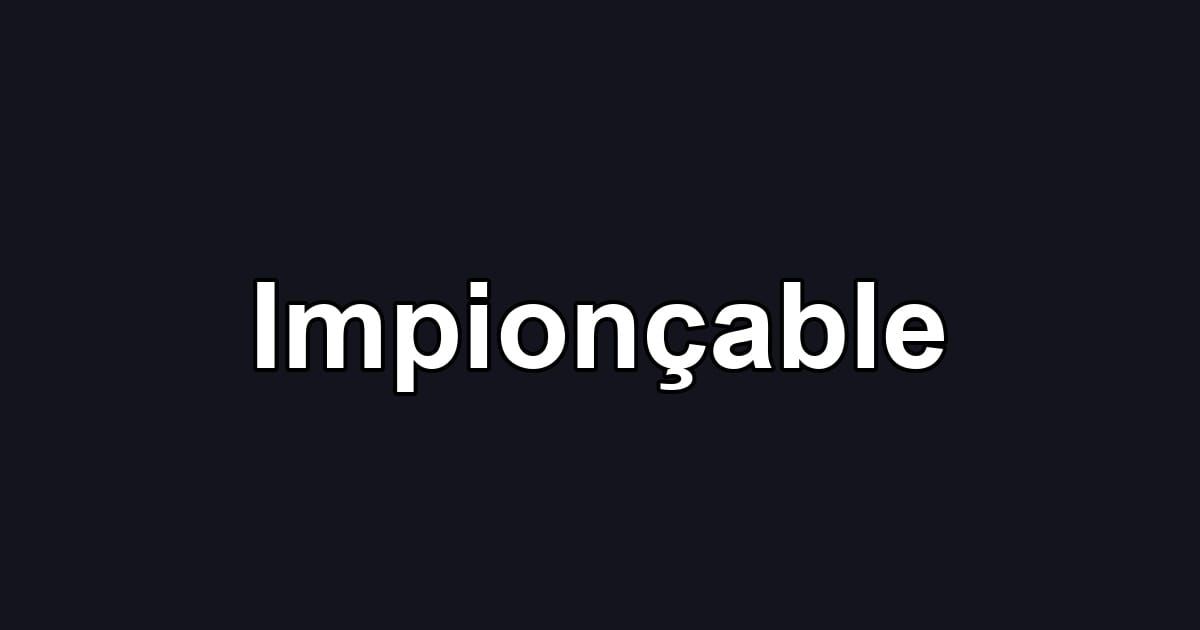 Impionçable