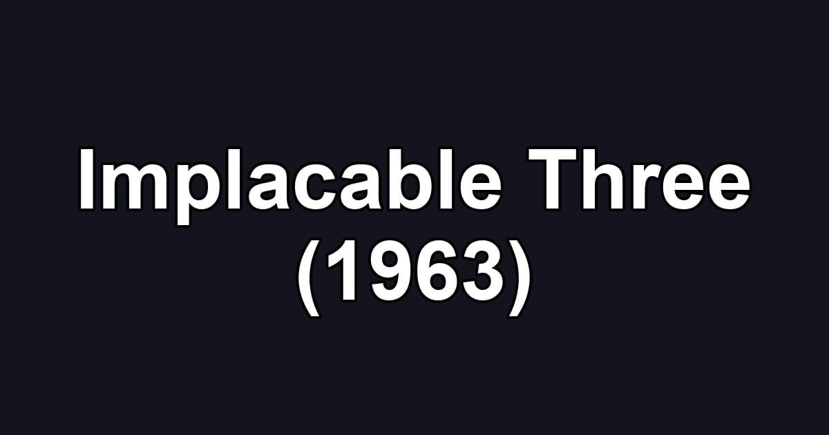 Implacable Three (1963)