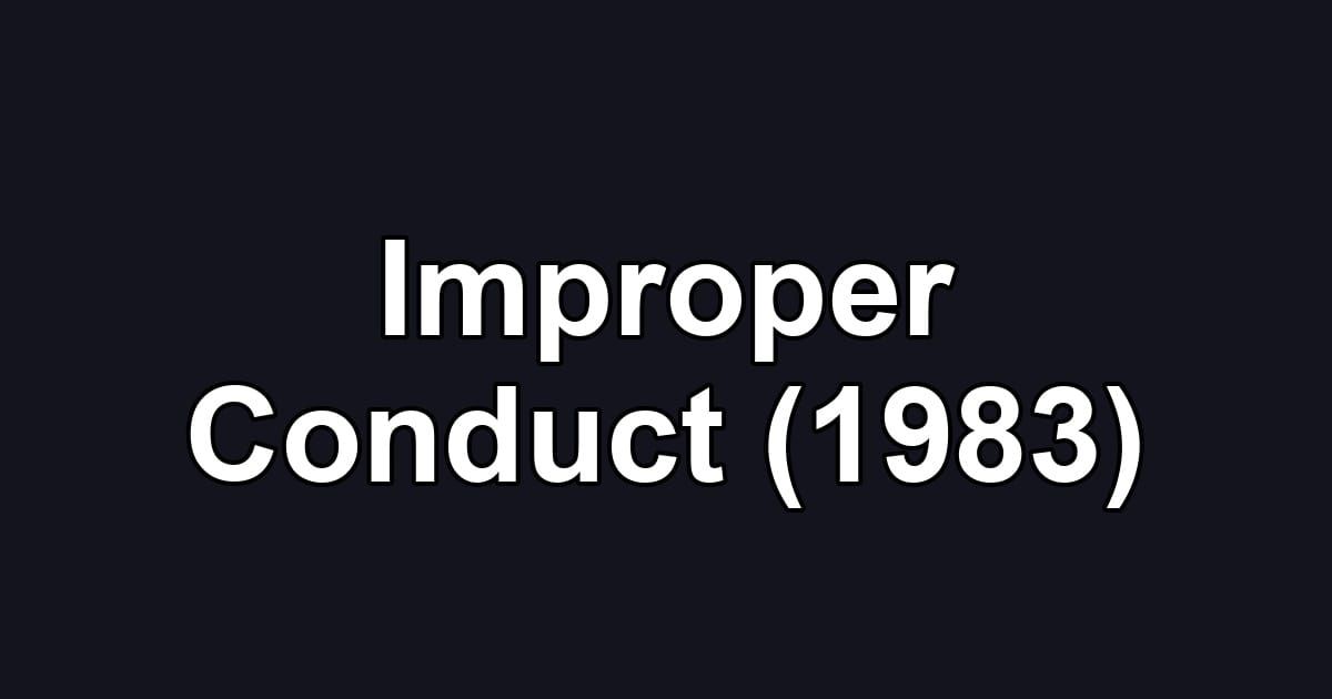 Improper Conduct (1983)