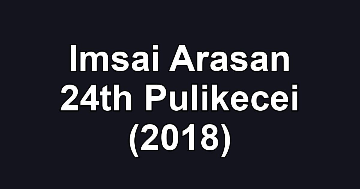 Imsai Arasan 24th Pulikecei (2018)