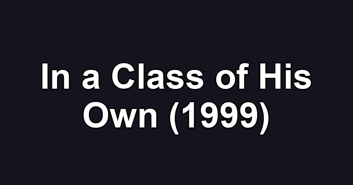 In a Class of His Own (1999)