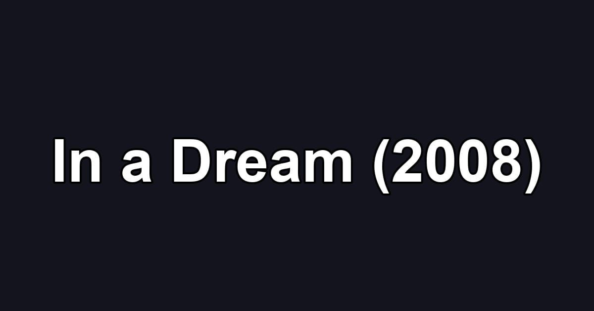 In a Dream (2008)