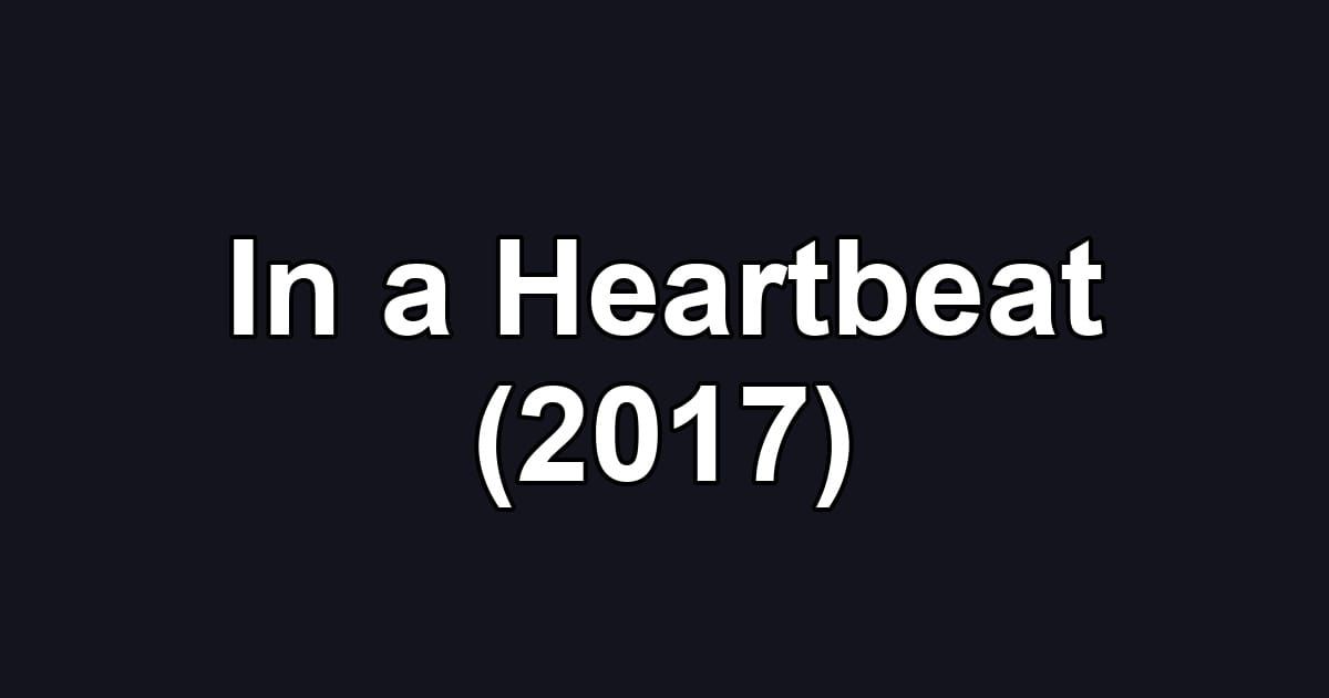 In a Heartbeat (2017)