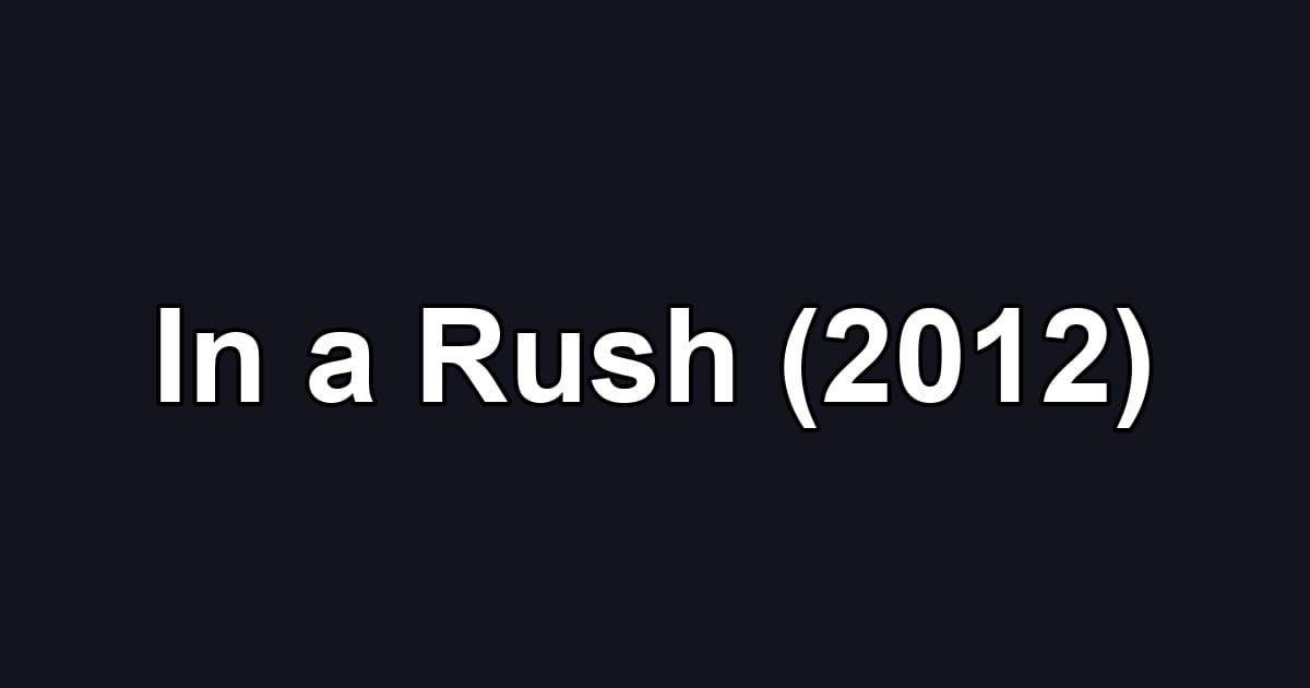 In a Rush (2012)