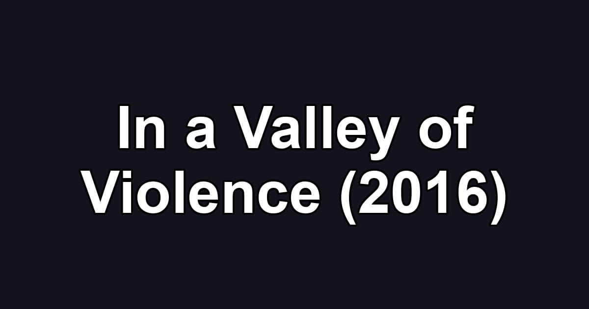 In a Valley of Violence (2016)