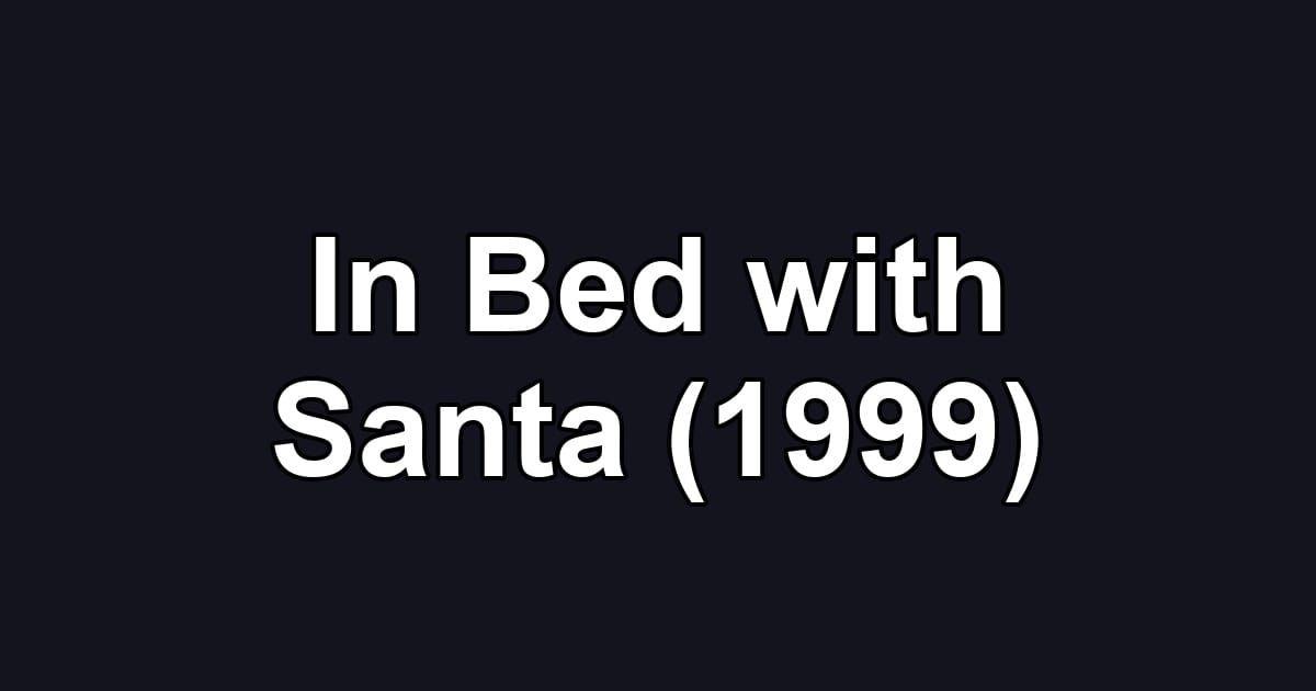 In Bed with Santa (1999)