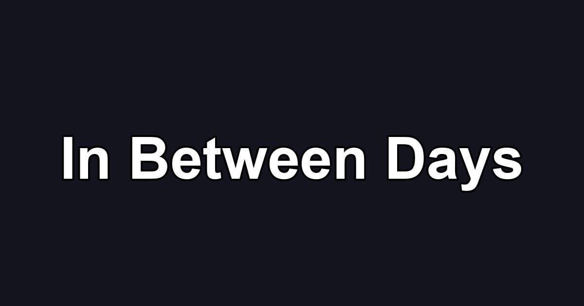 In Between Days
