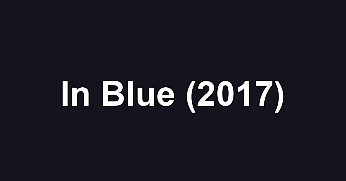 In Blue (2017)