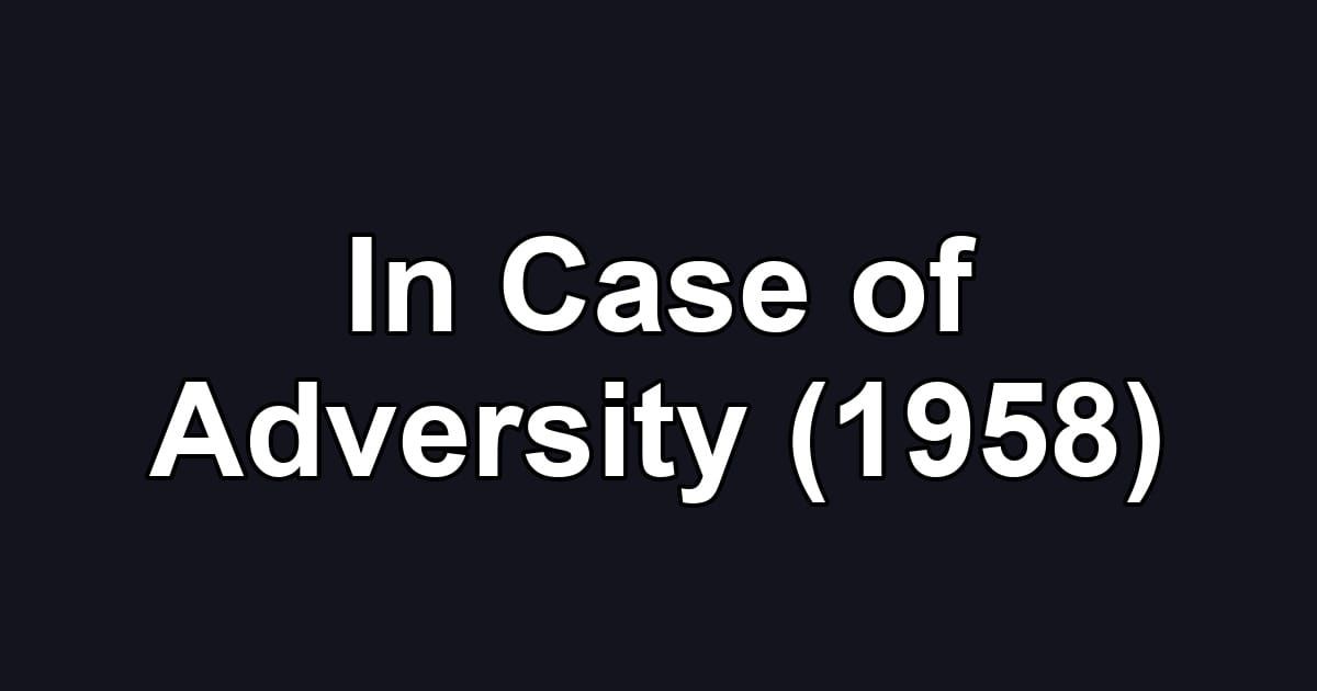 In Case of Adversity (1958)