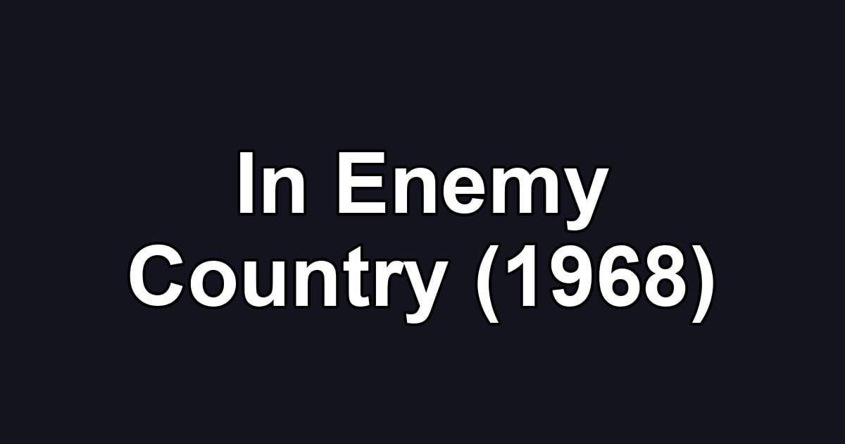 In Enemy Country (1968)