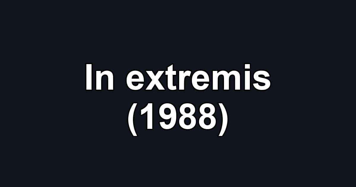 In extremis (1988)