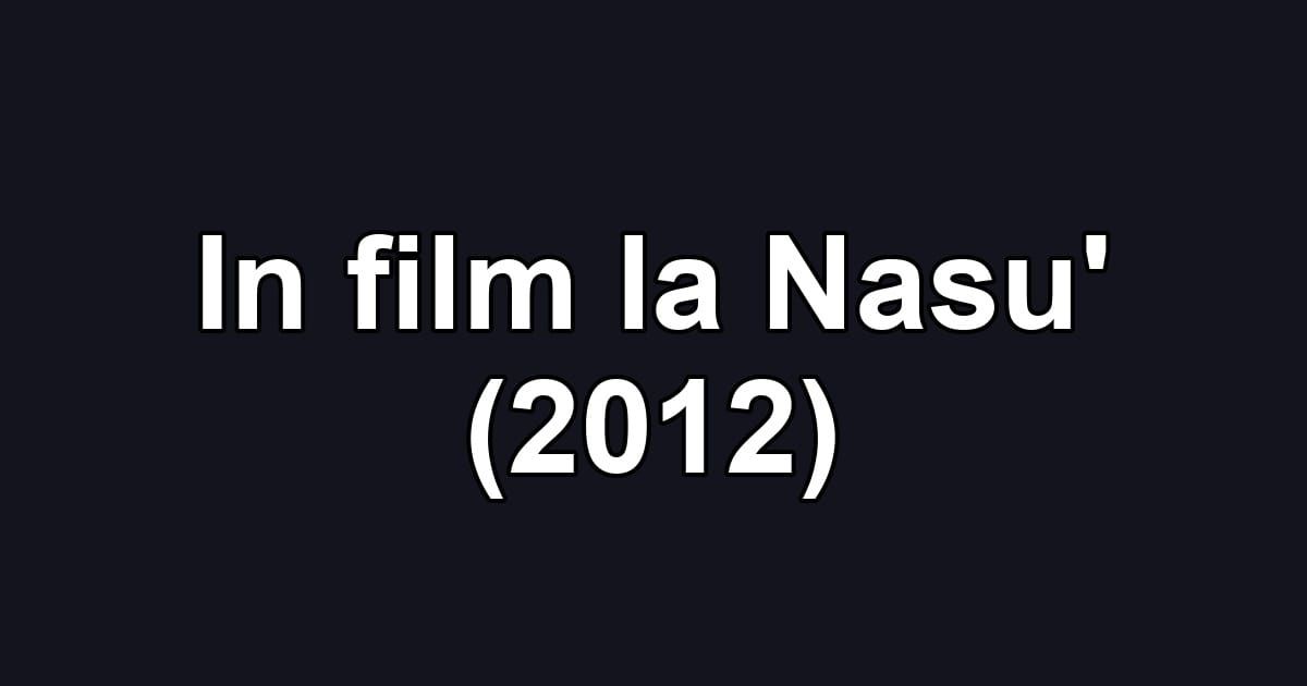 In film la Nasu' (2012)