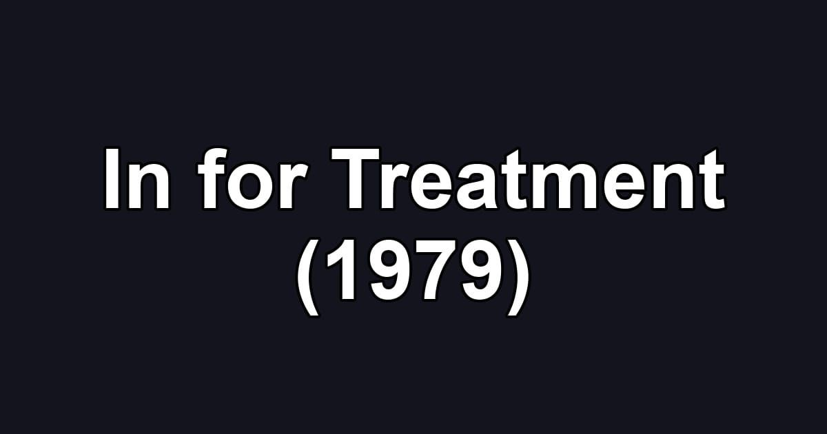 In for Treatment (1979)