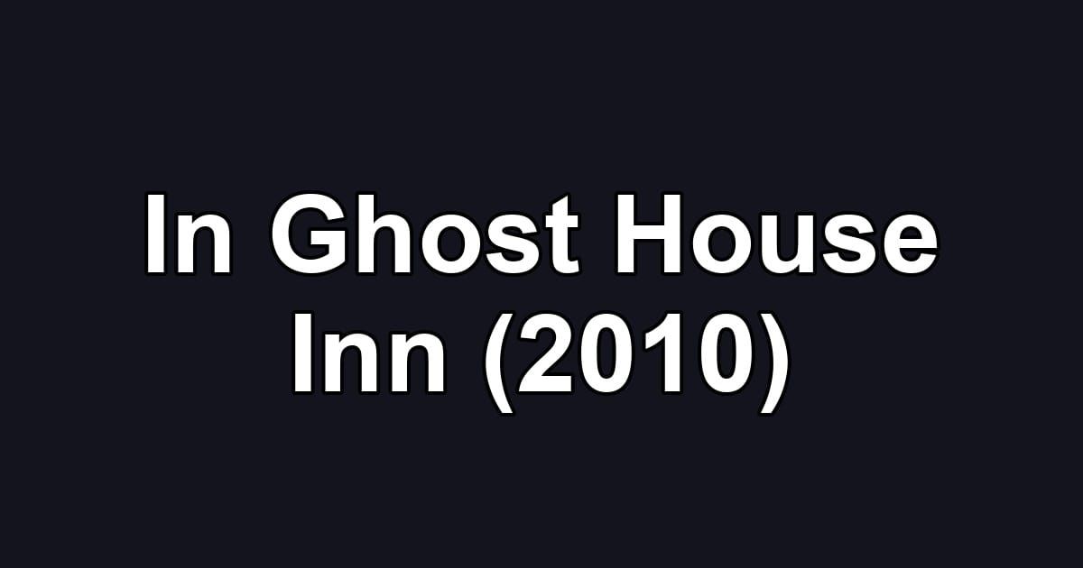 In Ghost House Inn (2010)
