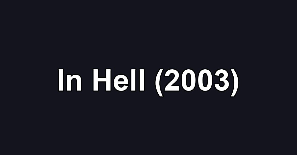In Hell (2003)