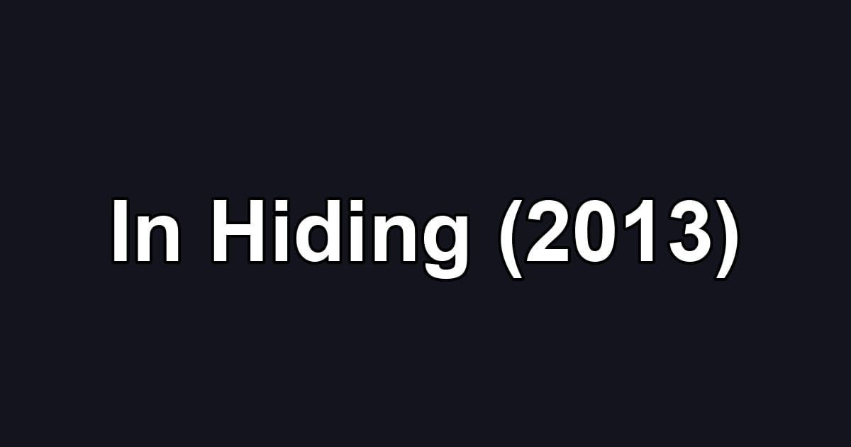 In Hiding (2013)