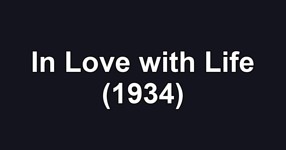 In Love with Life (1934)