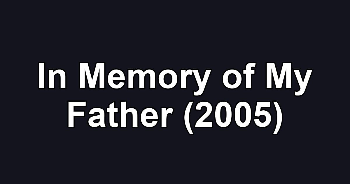 In Memory of My Father (2005)