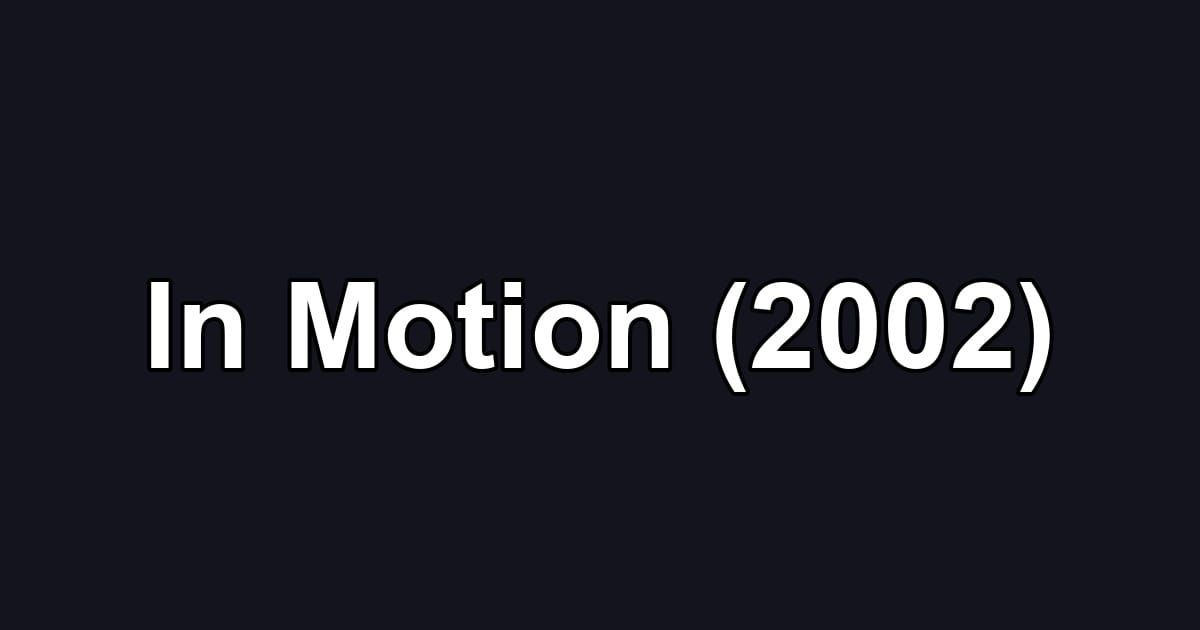 In Motion (2002)