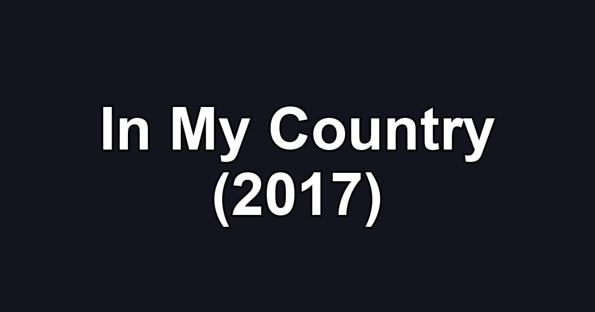 In My Country (2017)