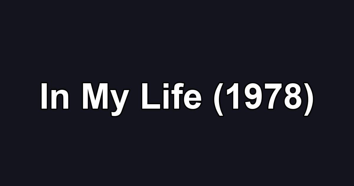 In My Life (1978)