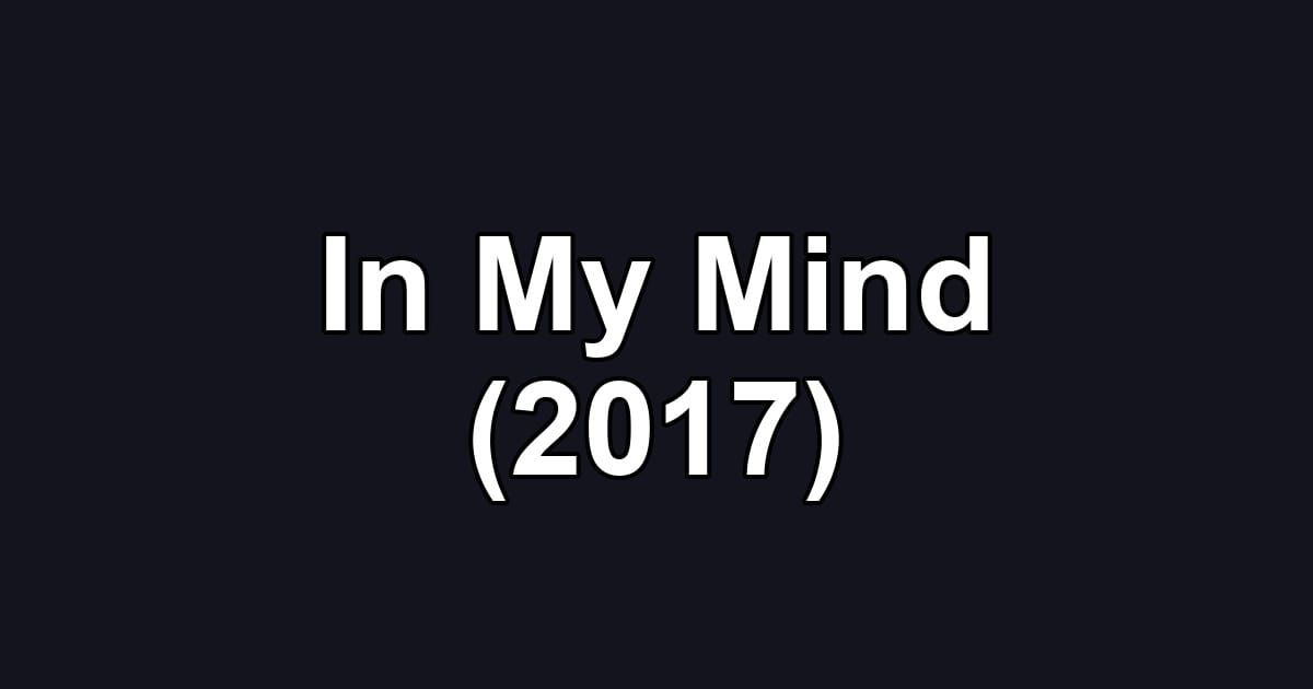 In My Mind (2017)