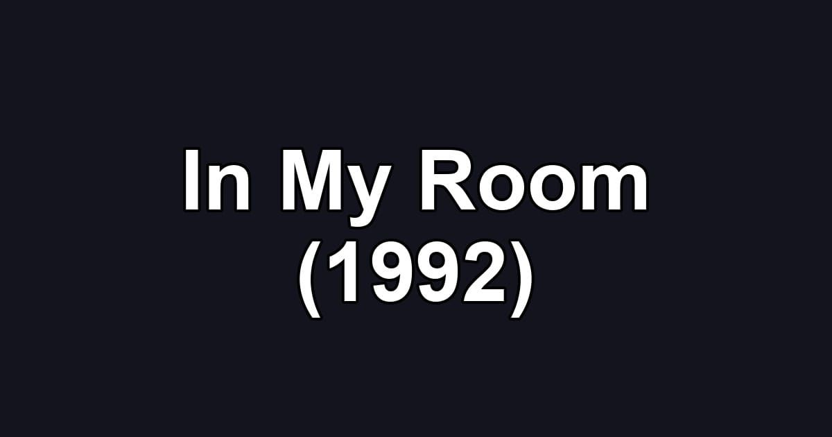 In My Room (1992)