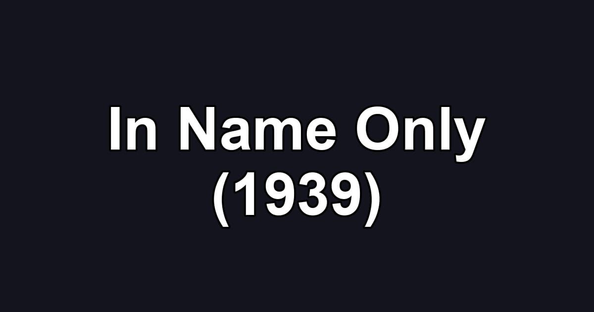 In Name Only (1939)