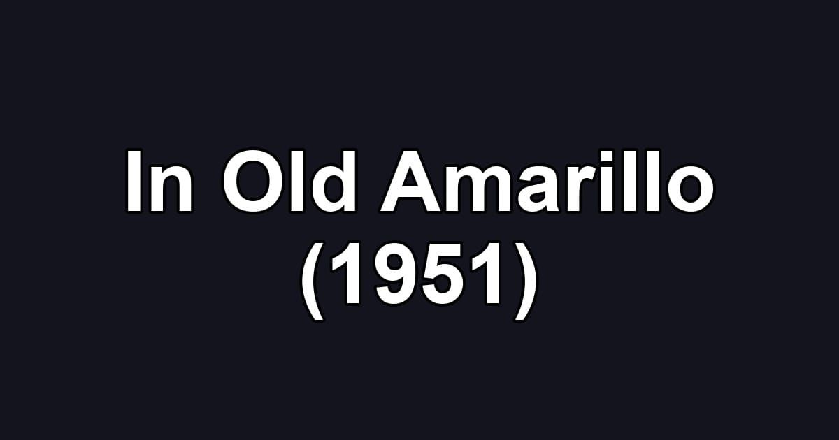 In Old Amarillo (1951)