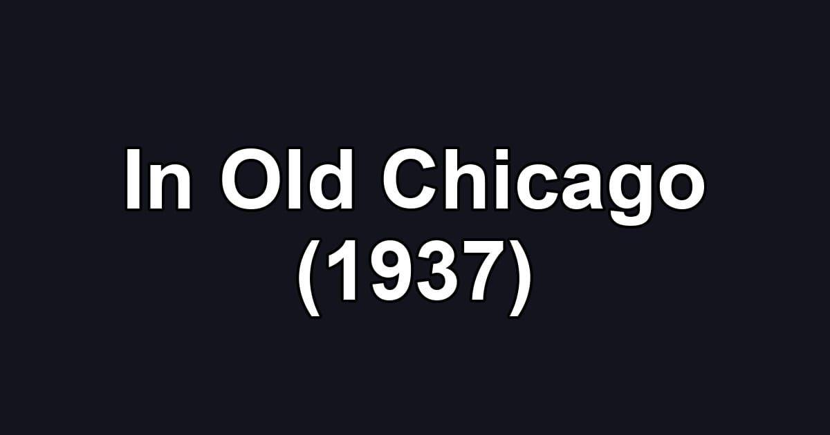 In Old Chicago (1937)