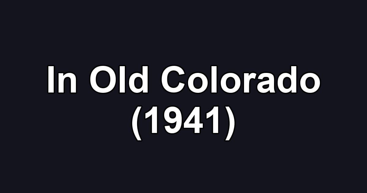 In Old Colorado (1941)