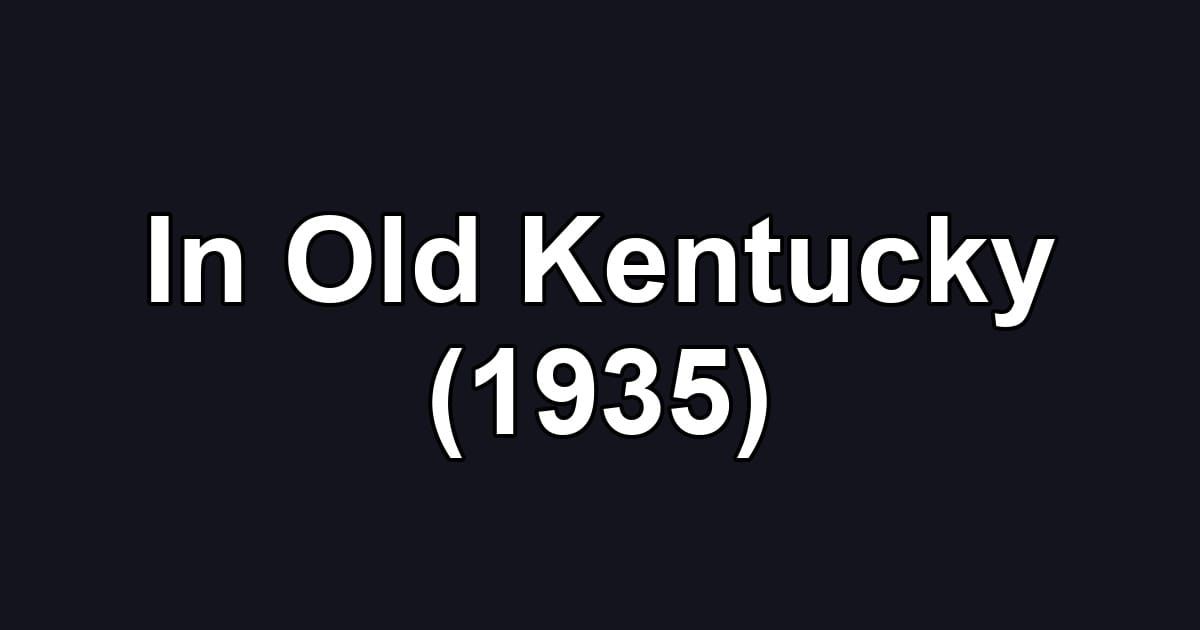 In Old Kentucky (1935)