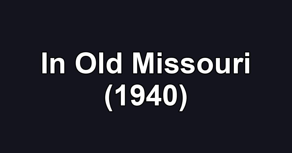 In Old Missouri (1940)