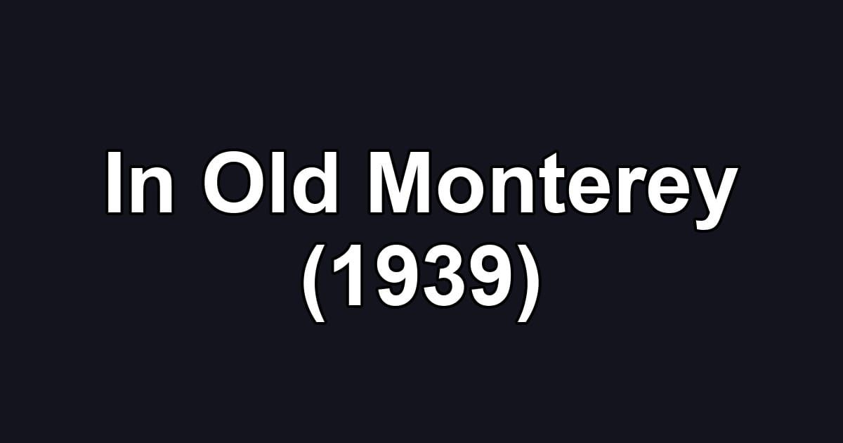 In Old Monterey (1939)