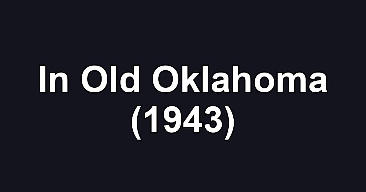 In Old Oklahoma (1943)