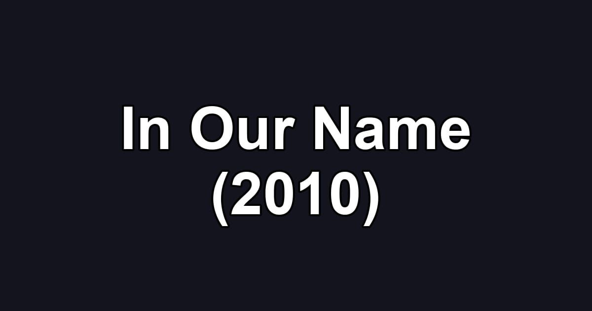 In Our Name (2010)