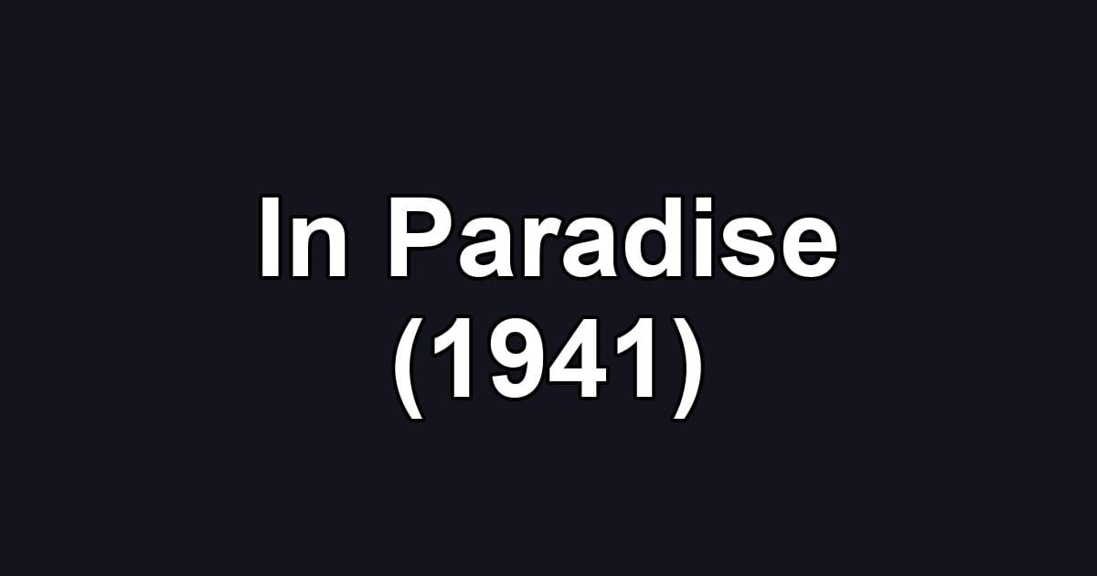 In Paradise (1941)