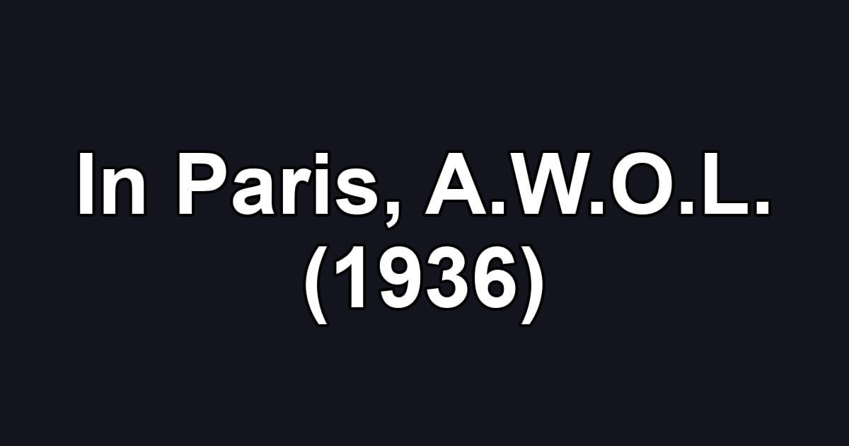 In Paris, A.W.O.L. (1936)