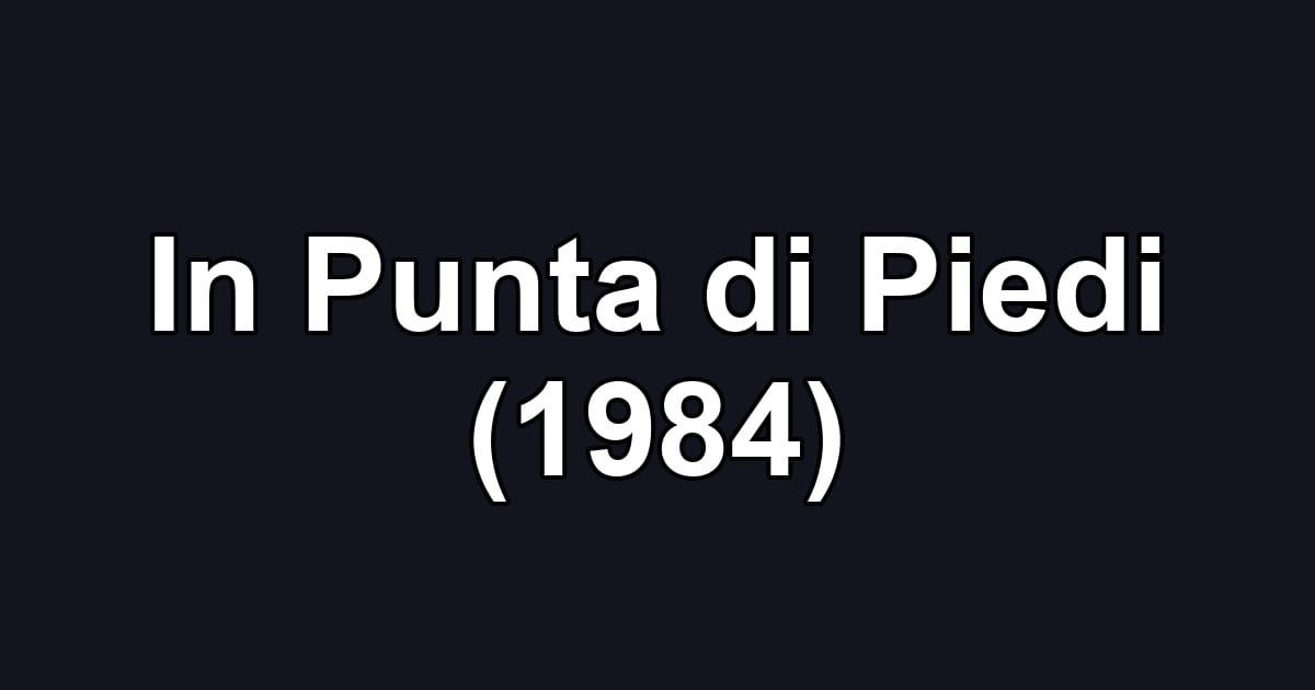 In Punta di Piedi (1984)